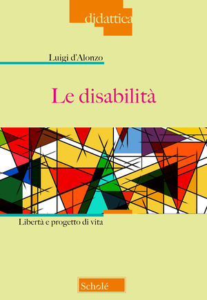 Le disabilità. Libertà e progetto di vita
