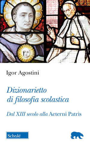 Dizionarietto di filosofia scolastica. Dal XIII secolo alla Aeterni Patris