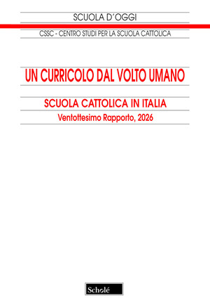Un curricolo dal volto umano. Scuola cattolica in Italia. 28° rapporto