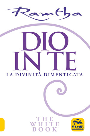 Dio in te. La divinità dimenticata. The white book