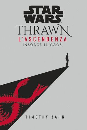 Insorge il caos. Thrawn. L'ascendenza. Star Wars