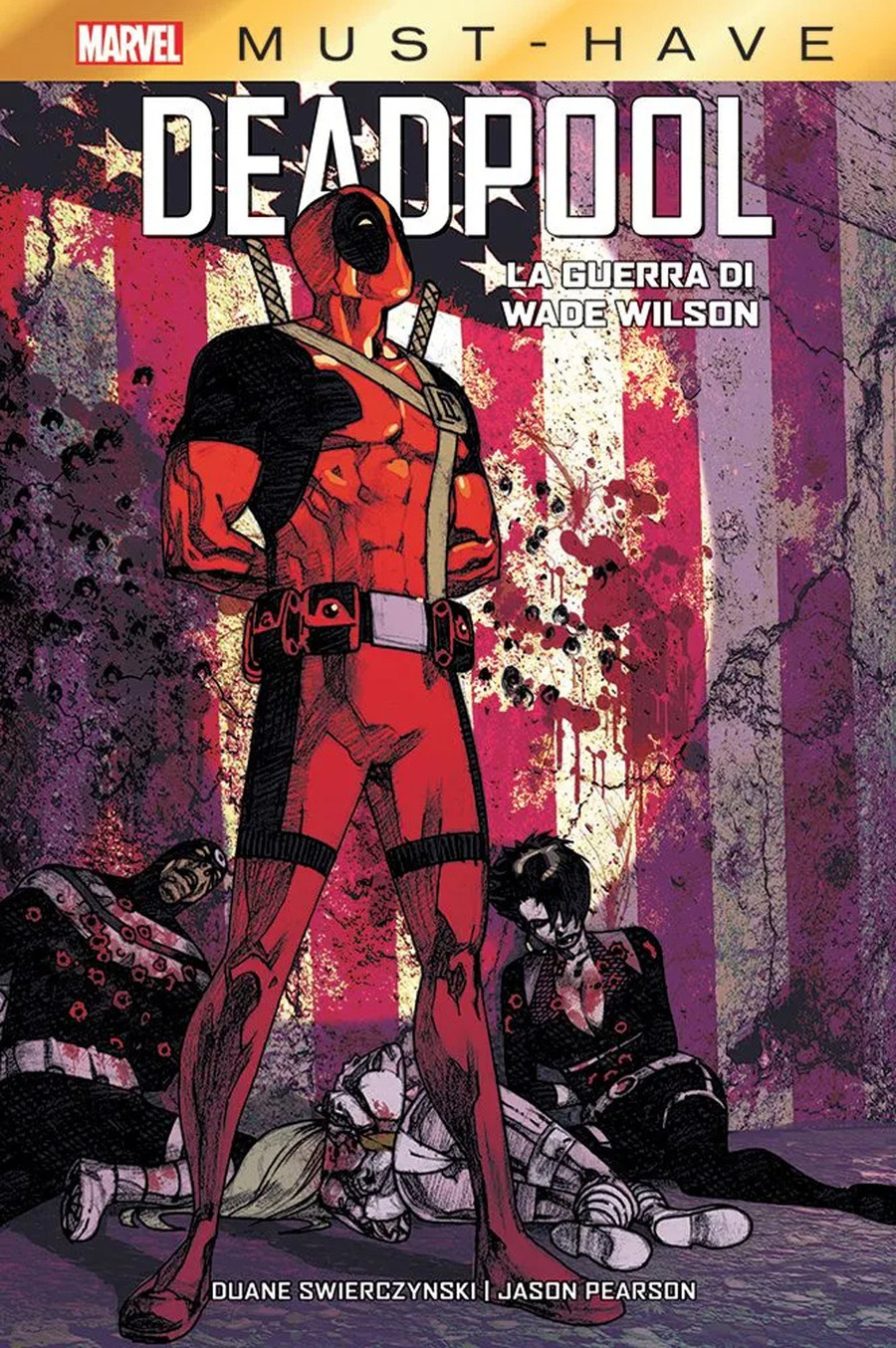 La guerra di Wade Wilson. Deadpool
