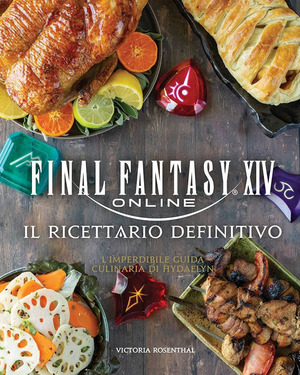 Final Fantasy XIV online. Il ricettario definitivo. Ediz. a colori