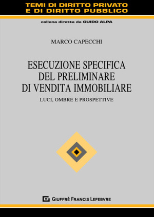 Esecuzione specifica del preliminare di vendita immobiliare. Luci, ombre e prospettive