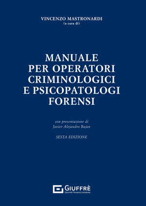 Manuale per operatori criminologici e psicopatologi forensi