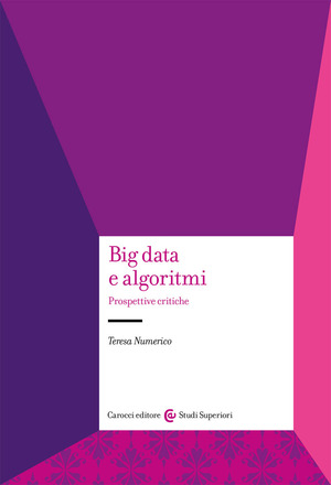 Big data e algoritmi. Prospettive critiche