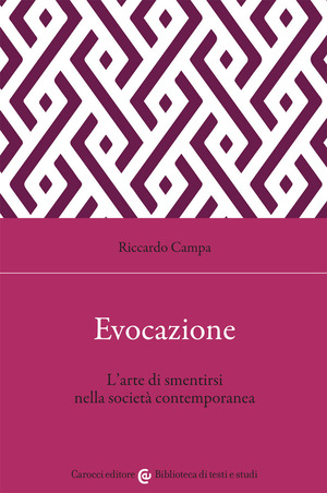 Evocazione. L'arte di smentirsi nella società contemporanea
