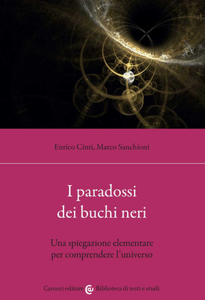 I paradossi dei buchi neri. Una spiegazione elementare per comprendere l’universo