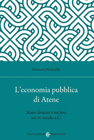 L' economia pubblica di Atene. Stato, finanze e società nel IV secolo a.C.