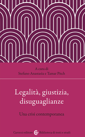 Legalità, giustizia, disuguaglianze. Una crisi contemporanea
