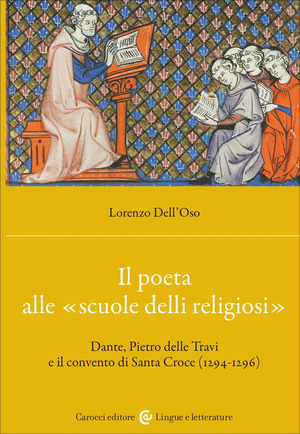 Il poeta alle «scuole delli religiosi». Dante, Pietro delle Travi e il convento di Santa Croce (1294-1296)
