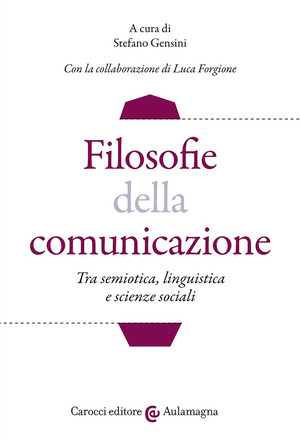 Filosofie della comunicazione. Tra semiotica, linguistica e scienze sociali