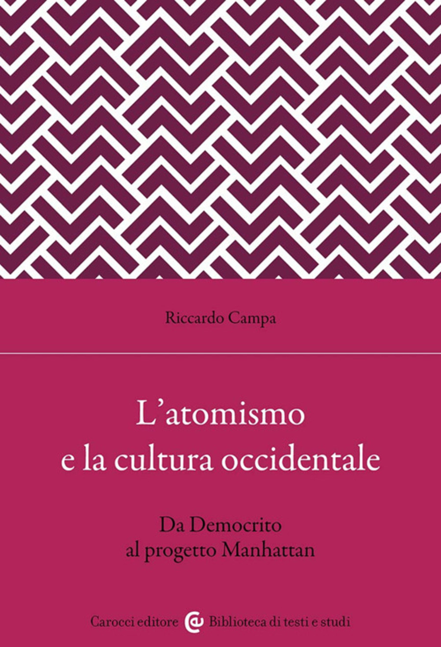 L' atomismo e la cultura occidentale. Da Democrito al progetto Manhattan
