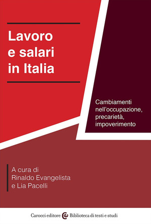 Lavoro e salari in Italia. Cambiamenti nell'occupazione, precarietà, impoverimento