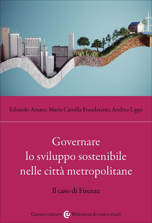 Governare lo sviluppo sostenibile nelle città metropolitane. Il caso di Firenze