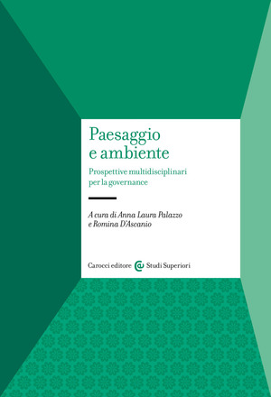 Paesaggio e ambiente. Prospettive multidisciplinari per la governance