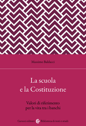 La scuola secondo la Costituzione. Valori di riferimento per la vita tra i banchi