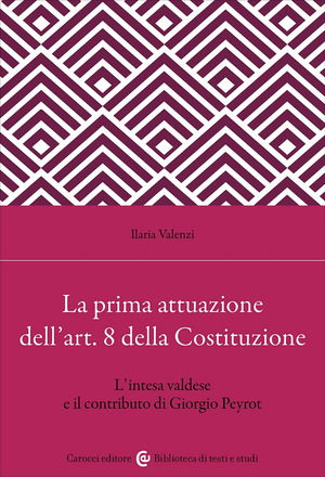 La prima attuazione dell'art. 8 della Costituzione. L'intesa valdese e il contributo di Giorgio Peyrot