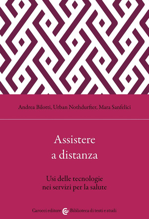 Assistere a distanza. Usi delle tecnologie nei servizi per la salute