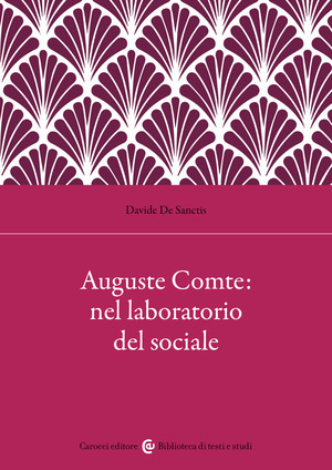 Auguste Comte: nel laboratorio del sociale