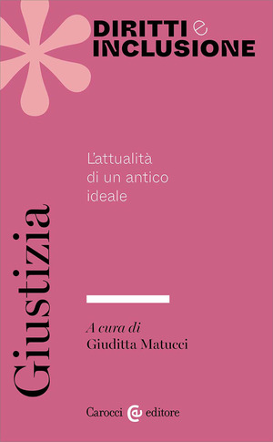 Giustizia. L'attualità di un antico ideale
