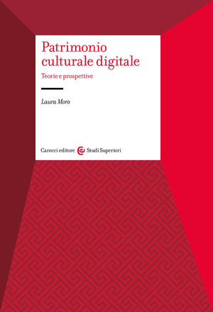Patrimonio culturale digitale. Teorie e prospettive