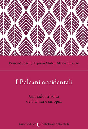 I Balcani occidentali. Un nodo irrisolto dell'Unione europea