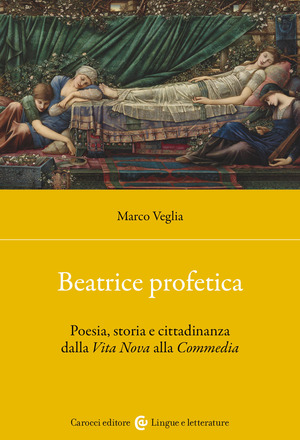 Beatrice profetica. Poesia, storia e cittadinanza dalla Vita Nova alla Commedia