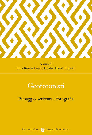 Geofototesti. Paesaggio, scrittura e fotografia