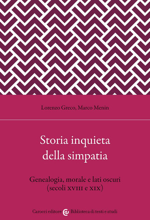 Storia inquieta della simpatia. Genealogia, morale e lati oscuri (secoli XVIII e XIX)
