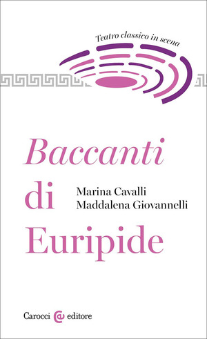 Baccanti di Euripide. Teatro classico in scena
