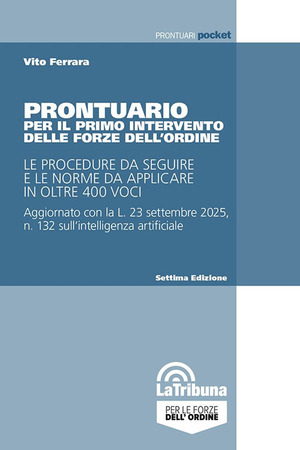 Prontuario per il primo intervento delle forze dell'ordine. Le procedure da seguire e le norme da applicare in oltre 400 voci