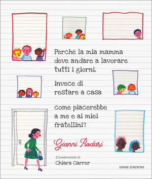 Perché la mia mamma deve andare a lavorare tutti i giorni, invece di restare a casa come piacerebbe a me e ai miei fratellini?