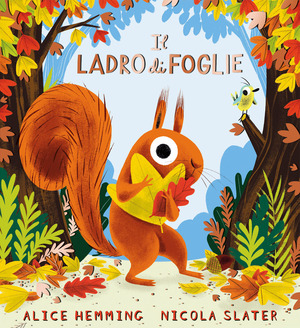 Il ladro di foglie. Ediz. a colori Il ladro di foglie. Ediz. a colori
