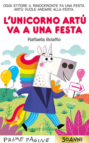 L' unicorno Artù va a una festa. Stampatello maiuscolo. Ediz. a colori