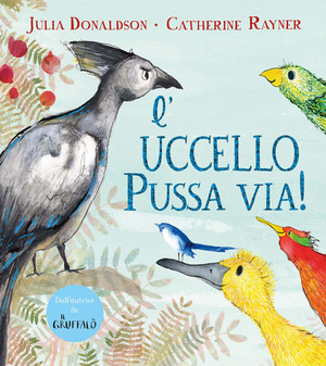 L' uccello Pussa via! Ediz. a colori