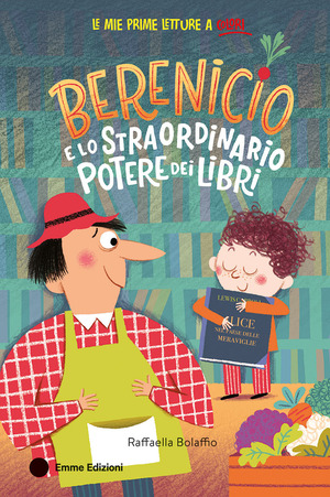 Berenicio e lo straordinario potere dei libri. Ediz. a colori