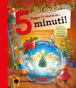 Leggo 24 storie in… 5 minuti! Natale a Villaggio Candito. Stampatello maiuscolo. Ediz. a colori