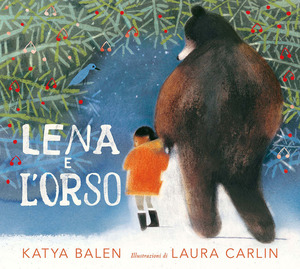 Lena e l'orso. Ediz. a colori