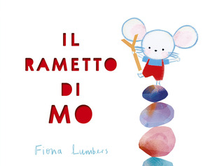 Il rametto di Mo. Ediz. a colori
