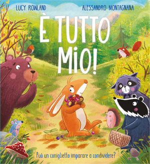È tutto mio! Ediz. a colori