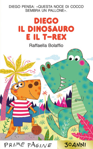 Diego il dinosauro e il T-Rex. Stampatello maiuscolo. Ediz. a colori
