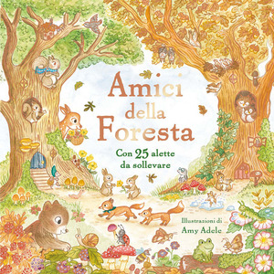 Amici della Foresta. Con alette da sollevare. Ediz. a colori