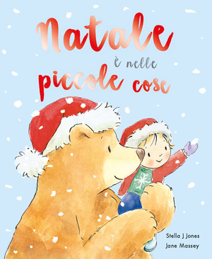 Natale è nelle piccole cose. Ediz. a colori