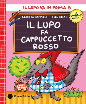 Il lupo fa Cappuccetto Rosso. Stampatello maiuscolo. Ediz. a colori