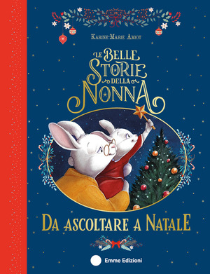 Le belle storie della nonna da ascoltare a Natale. Ediz. a colori