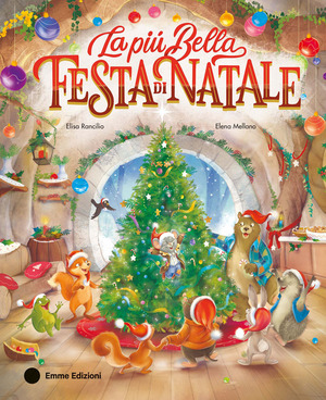 La più bella festa di Natale. Ediz. a colori