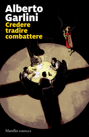 Credere tradire combattere
