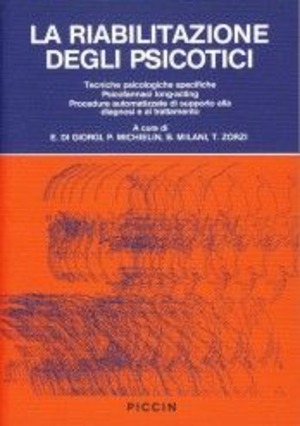 La riabilitazione degli psicotici. Tecniche psicologiche specifiche,psicofarmaci long-acting, procedure automatizzate di supporto alla diagnosi e al trattamento