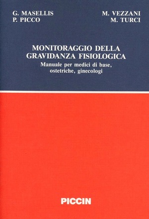 Monitoraggio della gravidanza fisiologica. Manuale per medici di base, ostetriche, ginecologi